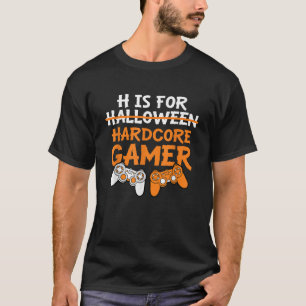 H is for Hardcore Gamer Funny Halloween Video Game T-Shirt