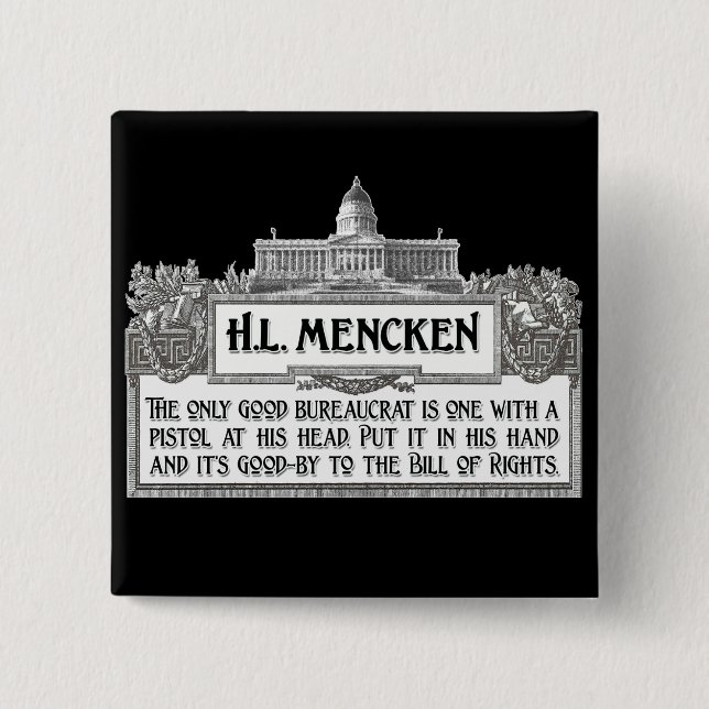 H.L.Mencken auf Bürokraten Button (Vorderseite)