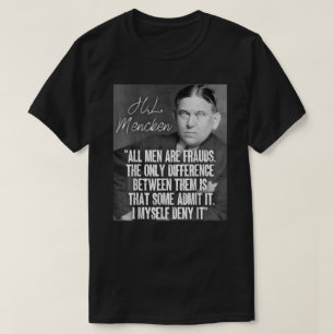 H L Mencken Zitat alle Männer sind Betrug einige g T-Shirt