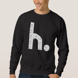 h-T-Shirt Sweatshirt
