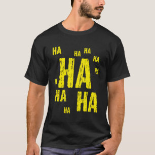 Ha Ha Funny Comic Joke T-Shirt