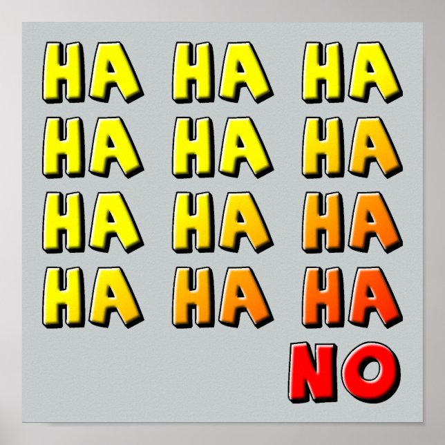 Ha Ha No Funny Poster Sign (Vorne)