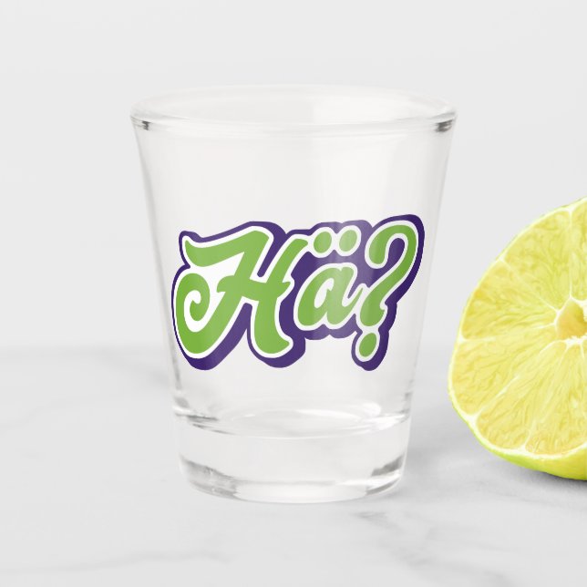 Hä? Hm? Funny German Slang Schnapsglas (Vorderseite)