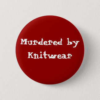 Ha-Knopf - ermordet durch Strickwaren Button