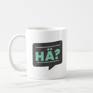 Hä? Lustiger Spruch und Definition Humor Deutsch Kaffeetasse