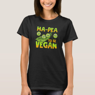 Ha Pea zu Veganen pflanzlichen Erbsen Feinschmecke T-Shirt