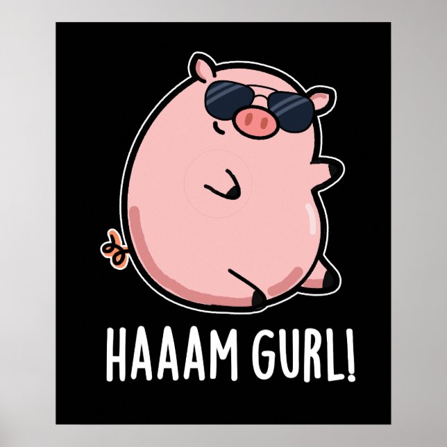 Haaam Gurl Funny Pig Pun Dark BG Poster (Vorne)