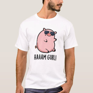 Haaam Gurl Funny Pig Pun T-Shirt