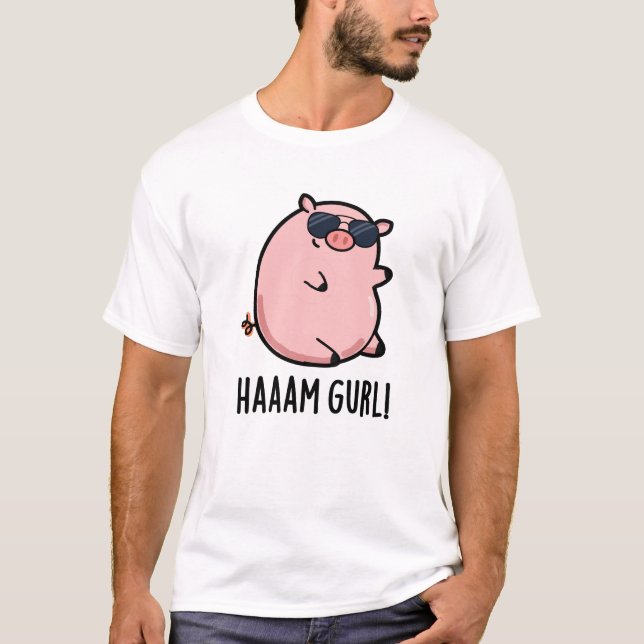 Haaam Gurl Funny Pig Pun T-Shirt (Vorderseite)