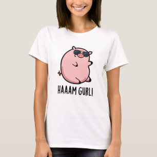 Haaam Gurl Funny Pig Pun T-Shirt