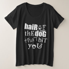 HAAR DES HUNDES, DER DICH BISHER GROßE GRÖßE T-Shirt