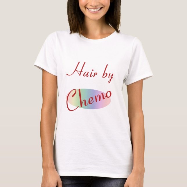Haar durch Chemo T-Shirt (Vorderseite)