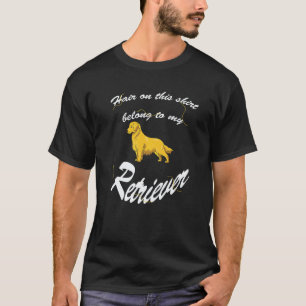 Haare auf dem gehören meinem Golden Retriever T-Shirt