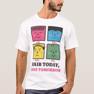 Haare heute, verschwunden morgen Lustiger kahlköpf T-Shirt