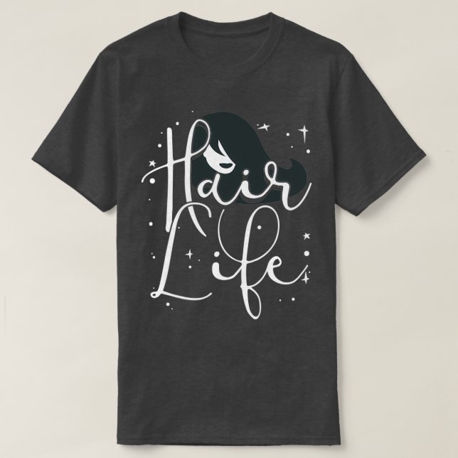 Haare Leben Funny Friseur Zitate Fan Geschenk 1 T-Shirt (Design vorne)