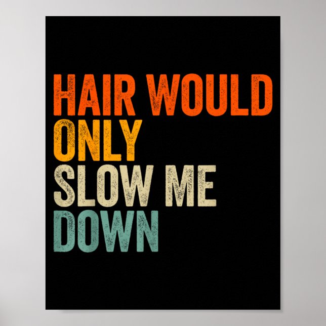 Haare würden mich nur bremsen poster (Vorne)