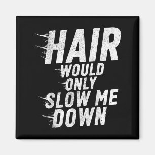 Haare würden nur kahlen Humor verlangsamen Vintage Magnet
