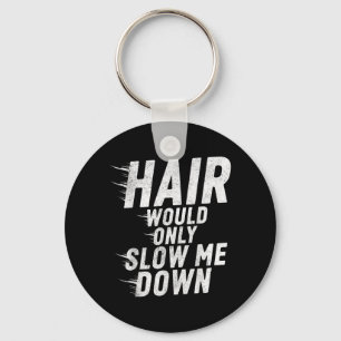 Haare würden nur kahlköpfigen Humor verlangsamen V Schlüsselanhänger