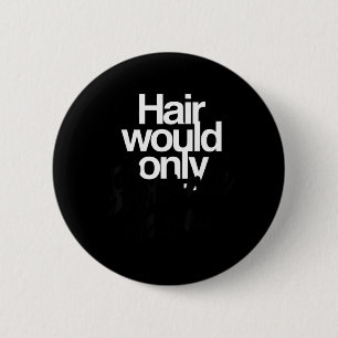 Haare würden nur langsame kahle Witze lustige Graf Button
