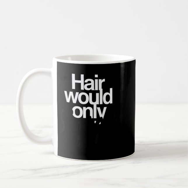 Haare würden nur langsame kahle Witze lustige Graf Kaffeetasse (Links)