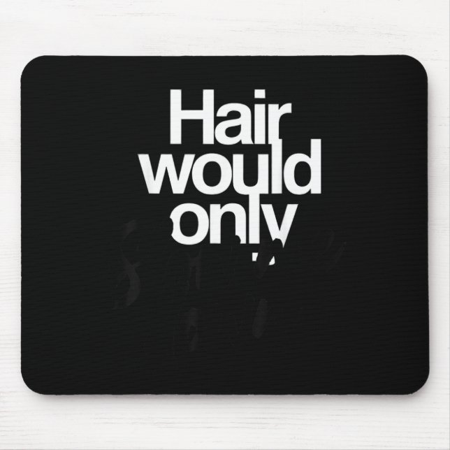 Haare würden nur langsame kahle Witze lustige Graf Mousepad (Vorne)
