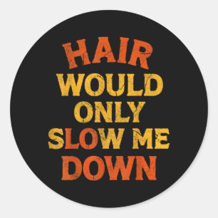 Haare würden nur langsame kahle Witze Vintage Lust Runder Aufkleber