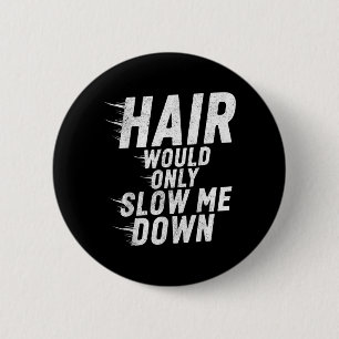 Haare würden nur langsamer kahlen Humor Vintage Lu Button