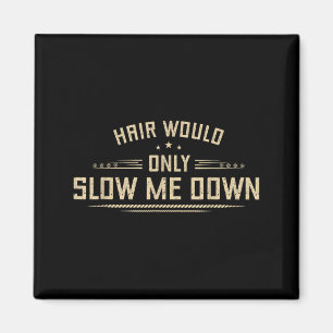 Haare würden nur langsamer lustige kahlköpfige Män Magnet