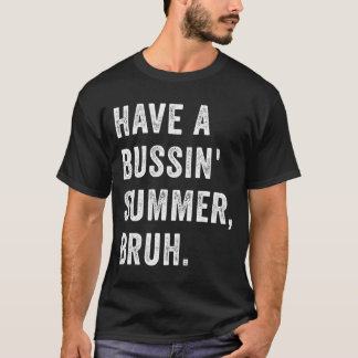 Hab einen Bussin-Sommer, Bruder, Urlaub-Humor-Zita T-Shirt