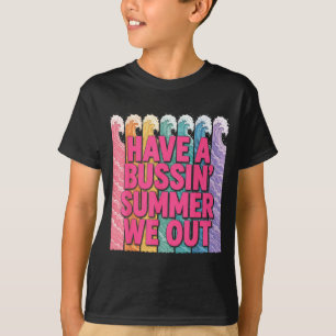 Hab einen bussin Sommer, wir sind raus Lehrer T-Shirt
