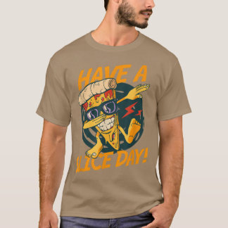 Hab einen Slice-Tag Jeden Tag Italienisches Gerich T-Shirt