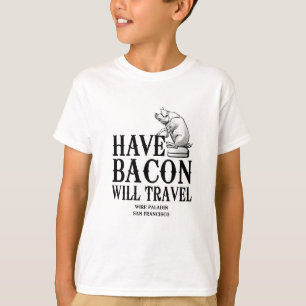 Habacon Will Travel T-Shirt