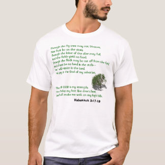 Habakkuk 3:17 - 19 T-Shirt