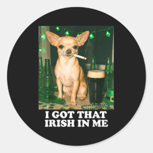 Habe das Irische in Hund Chihuahua lustig St. Patr Runder Aufkleber