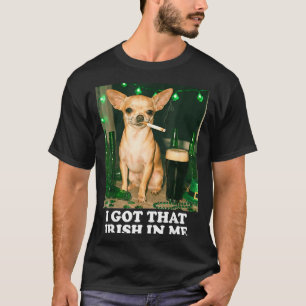 Habe das Irische in Hund Chihuahua lustig St. Patr T-Shirt