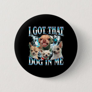 Habe diesen Hund drin Lustiger Hund Chihuahua Lieb Button