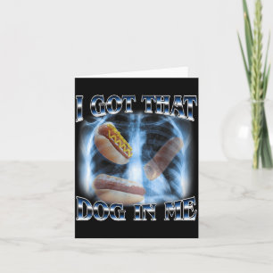Habe diesen Hund in lustigem Hot Dog Meme Röntgenb Karte