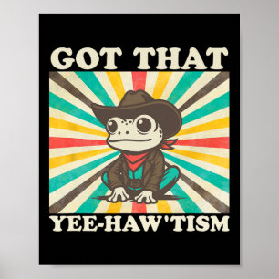 Habe diesen Yee-haw’tismus Lustiger Retro-Frosch A Poster