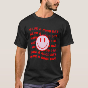 Habe einen guten Tag Retro Lächeln Gesicht glückli T-Shirt