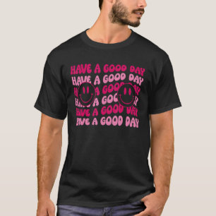 Habe einen guten Tag Retro Männer Frauen Kinder lä T-Shirt