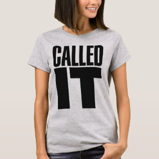 HABE ES GESAGT – Lustige Selbstsichere Vorhersage T-Shirt