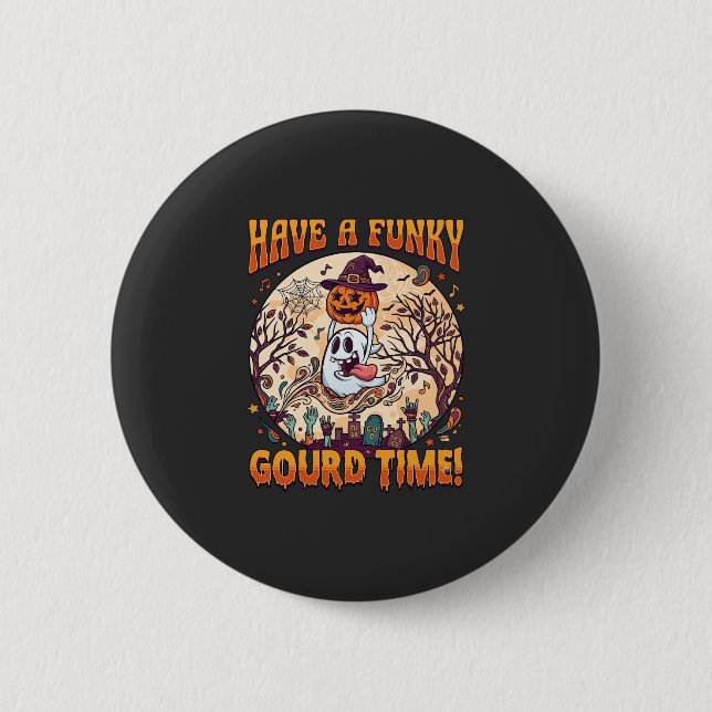 Habe funky Kürbis Zeit Halloween Geist Kürbis_1 Button (Vorderseite)