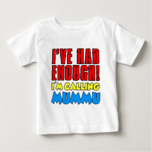 Habe genug, rufe Mummu an Baby T-shirt