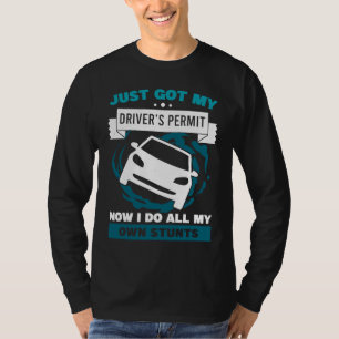 Habe gerade meinen Führerschein gemacht, mache all T-Shirt