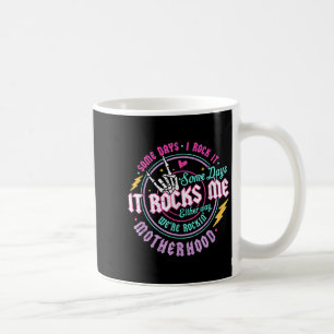Habe ich an manchen Tagen die Mutterschaft gerockt Kaffeetasse
