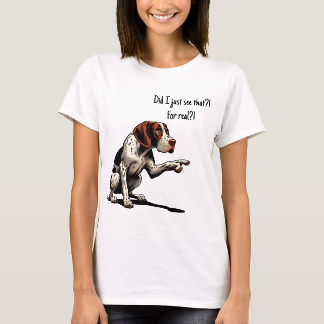 Habe ich das gerade gesehen?! Für echt?! T-Shirt (Vorderseite)