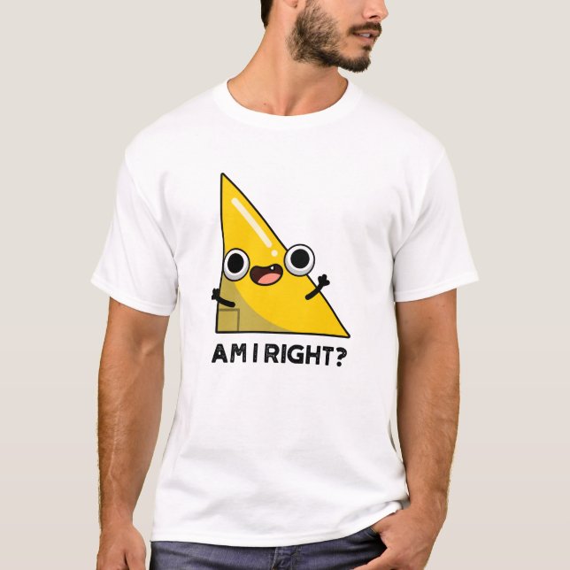 Habe ich den richtigen rechten Winkel Puff? T-Shirt (Vorderseite)