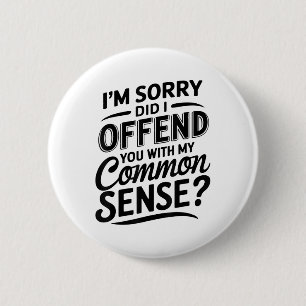Habe ich dich mit meinem gesunden Menschenverstand Button