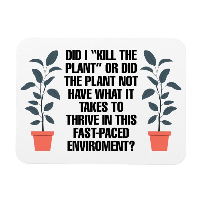 Habe ich "die Pflanze getötet" Funny Magnet (Horizontal)