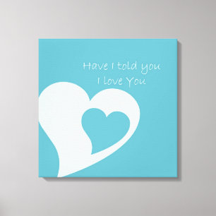 Habe ich dir gesagt? leinwanddruck